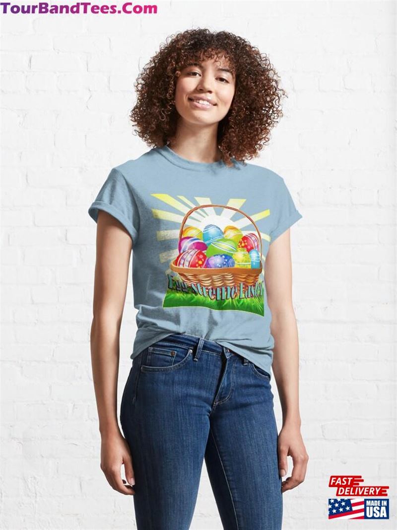 Egg Streme Easter Eggstravaganza Basket T-Shirt Classic 29Uf182186 – Utopia Fashion