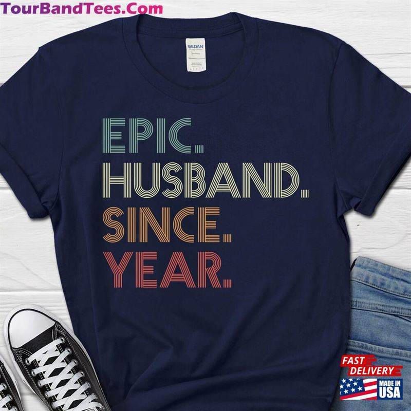 Epic Husband Since Custom Year Gift Personalized Wedding Anniversary Shirt Tee For Men Classic Unisex 29Uf182141 – Utopia Fashion