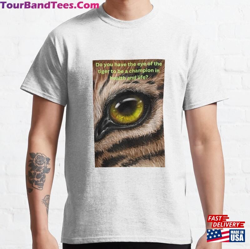 Eye Of The Tiger Classic T-Shirt Sweatshirt Unisex 29Uf186988 – Utopia Fashion