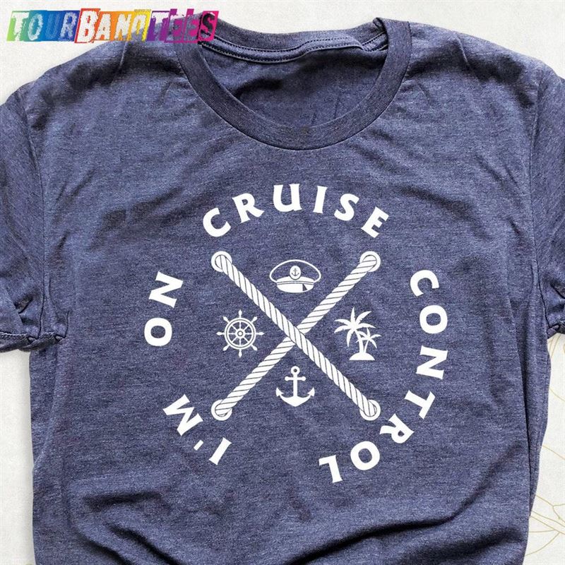 Family Cruise Shirts I’M On Control Shirt Unisex Hoodie 29Uf178833 – Utopia Fashion