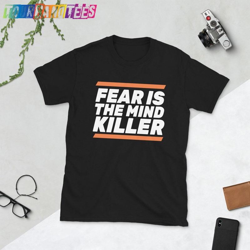 Fear Is The Mind Killer Quote Quotes Hoodie Unisex 29Uf179019 – Utopia Fashion