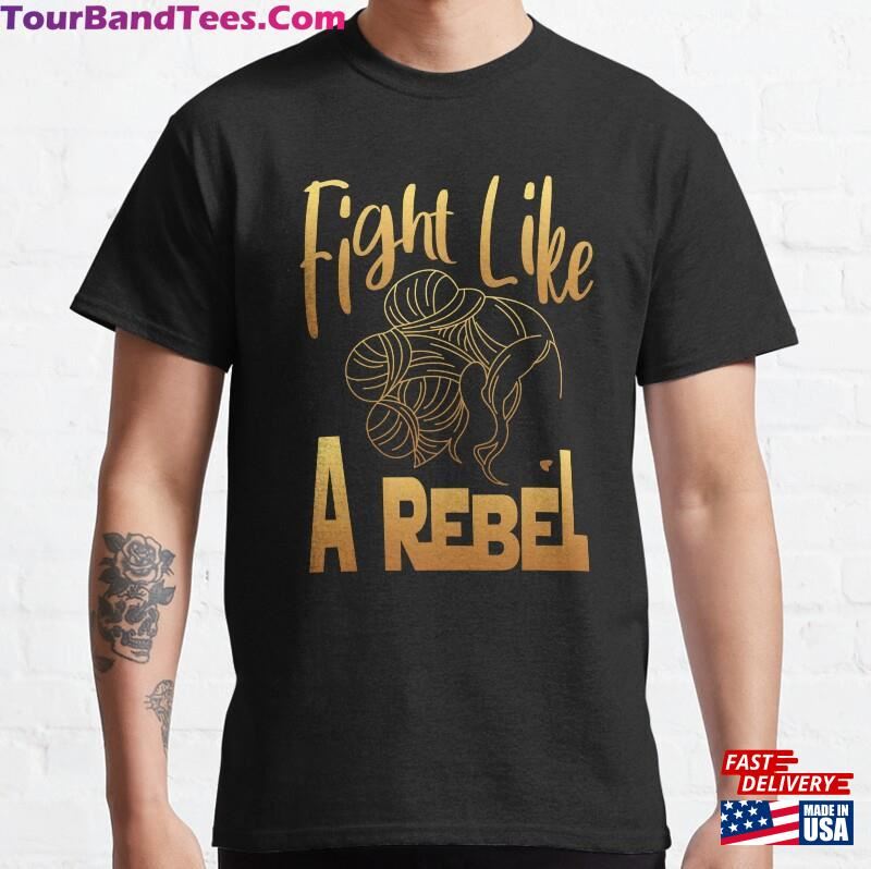 Fight Like A Rebel Classic T-Shirt Unisex 29Uf177814 – Utopia Fashion