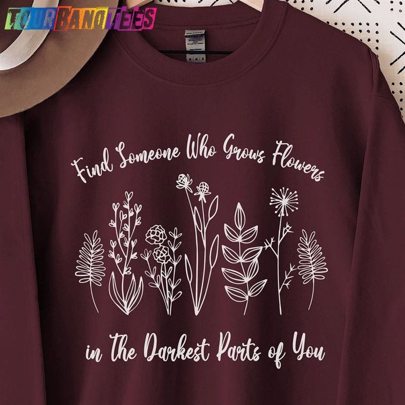 Find Someone Who Grows Flowers In The Darkest Parts Of You Zach Bryan Shirt Sun To Me Sweatshirt Classic Unisex 29Uf179562 – Utopia Fashion