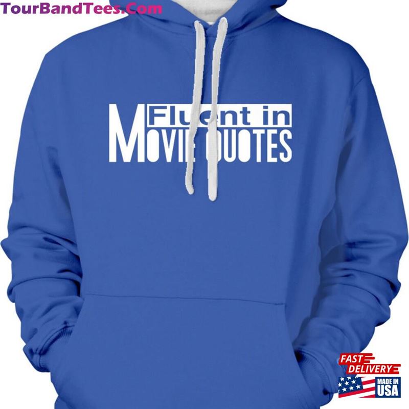 Fluent In Movie Quotes Funny Cinema Inexpensive Fashionable And Trendy Hoodie Unisex 29Uf172700 – Utopia Fashion