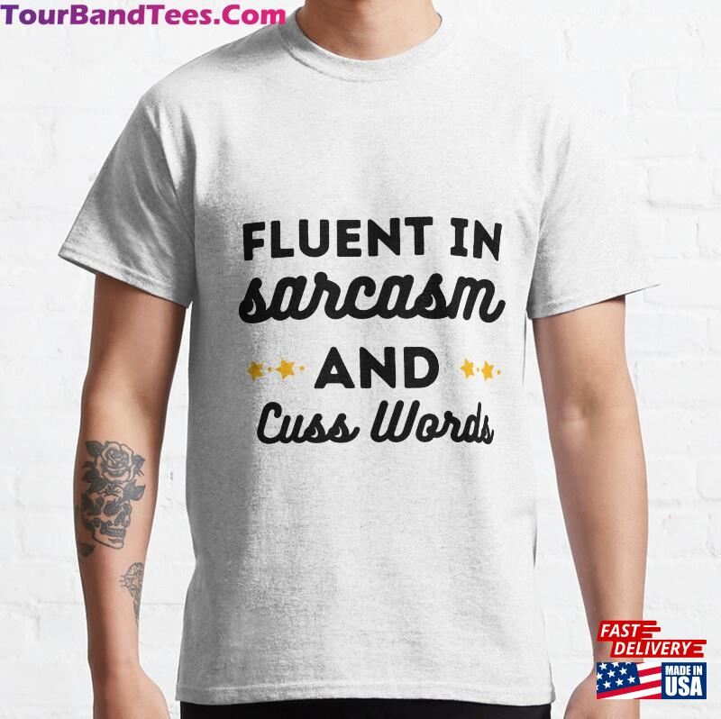 Fluent In Sarcastic And Cuss Words Funny Dad Shirt Hoodie T-Shirt 29Uf182029 – Utopia Fashion