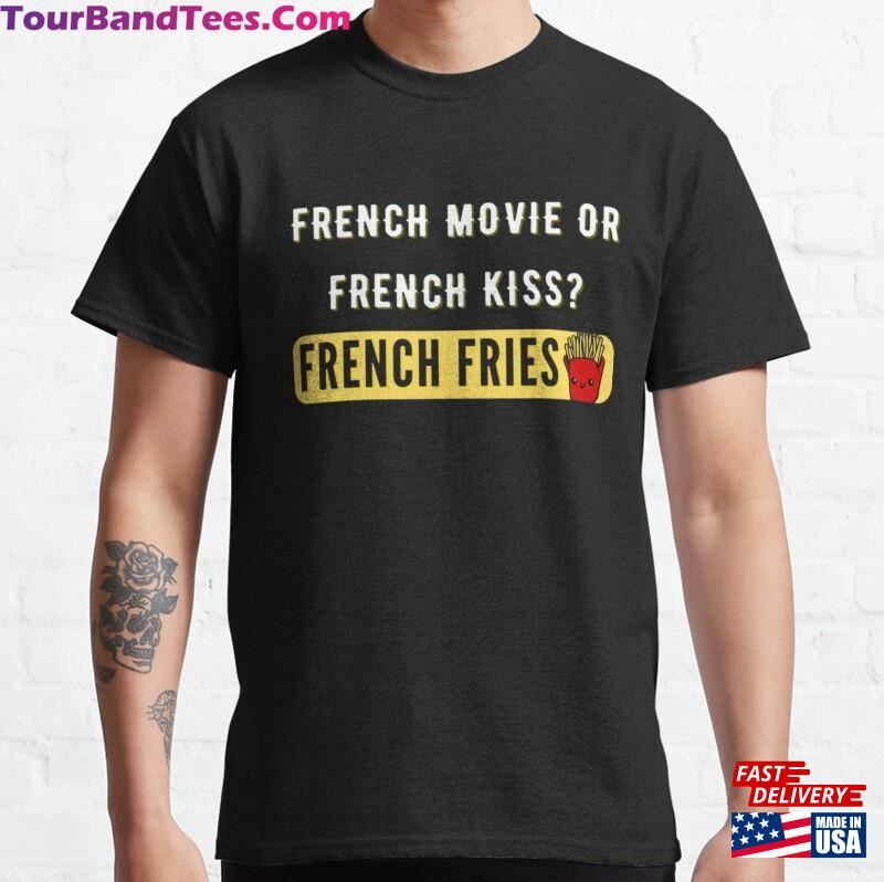 French Movie On Kiss Fries Classic T-Shirt Unisex 29Uf182150 – Utopia Fashion