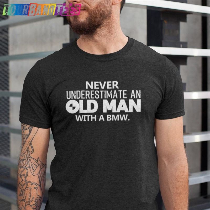 Funny Bimmer Car T-Shirt Sweatshirt Never Under Estimate An Old Man Mpower Top Men’S Gift Bmw White Shirt Hoodie Classic 29Uf176625 – Utopia Fashion