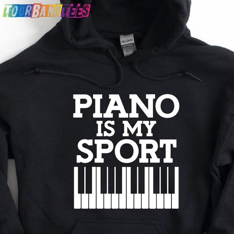 Funny Piano Hoodie Is My Sport Pianist Shirt Classic T-Shirt 29Uf175624 – Utopia Fashion