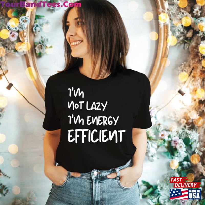 Funny Shirt Saying I’M Not Lazy T-Shirt Classic 29Uf177804 – Utopia Fashion