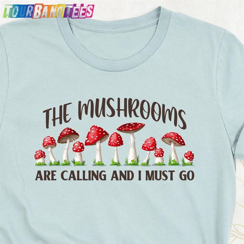 Funny Vintage Mushroom Shirt The Mushrooms Are Calling I Must Go T-Shirt Mycologist Unisex Classic 29Uf177014 – Utopia Fashion