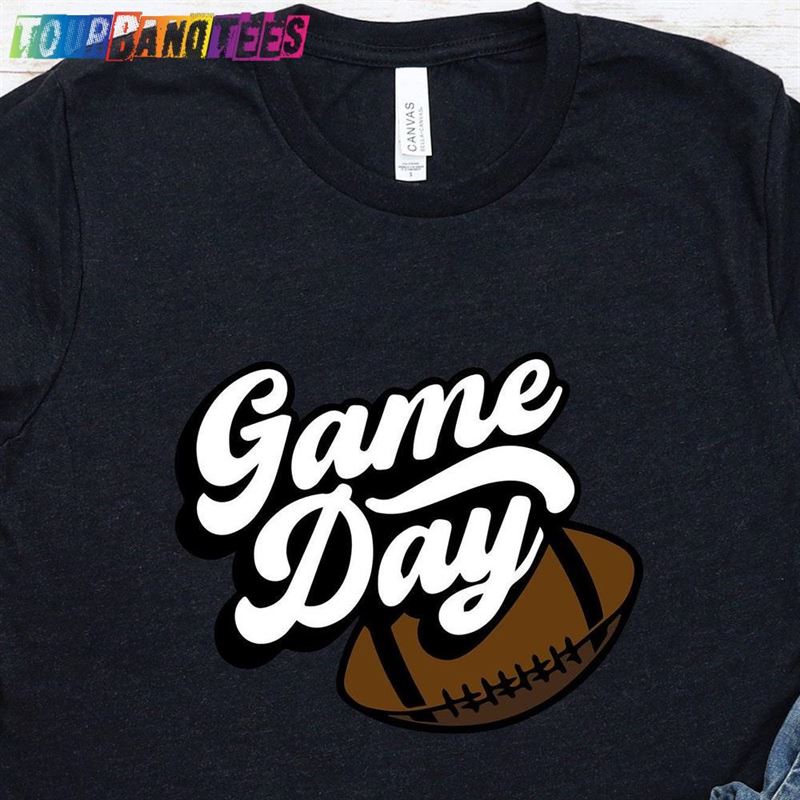 Game Day T-Shirt Funny Super Bowl Season Tee Football Unisex Hoodie 29Uf178826 – Utopia Fashion