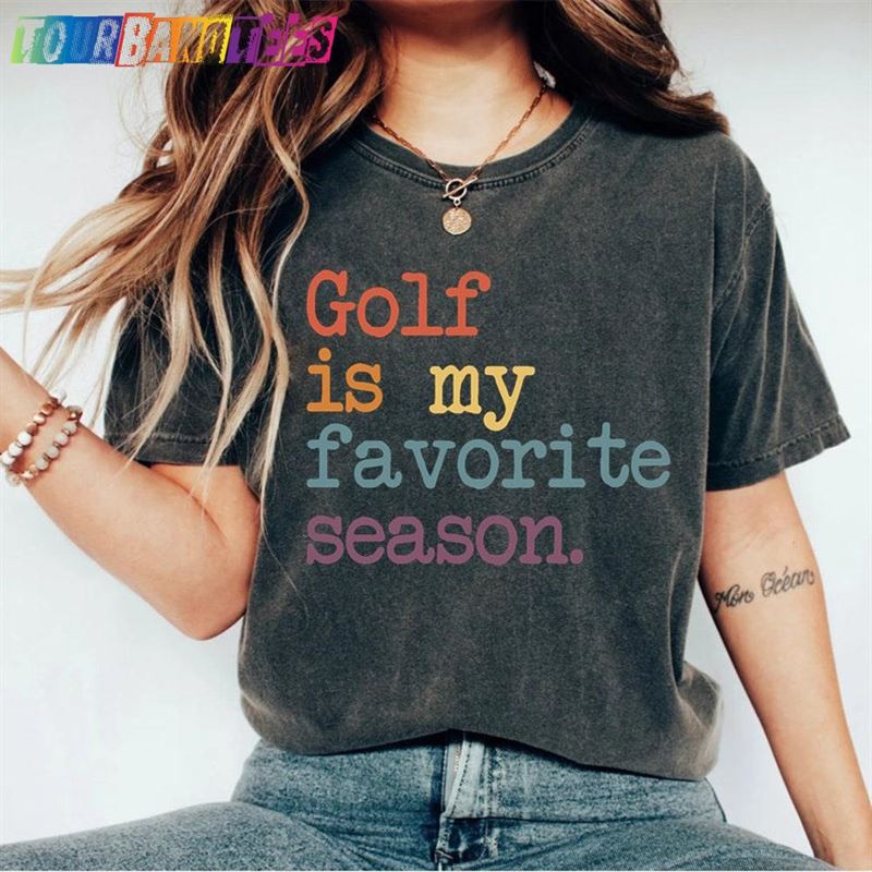 Golf Is My Favorite Season Shirt Hoodie Sweatshirt 29Uf177785 – Utopia Fashion