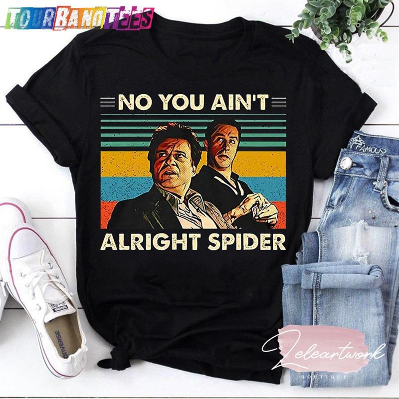 Goodfellas No You Ain’T Alright Spider Vintage T-Shirt Shirt Classic 29Uf177179 – Utopia Fashion