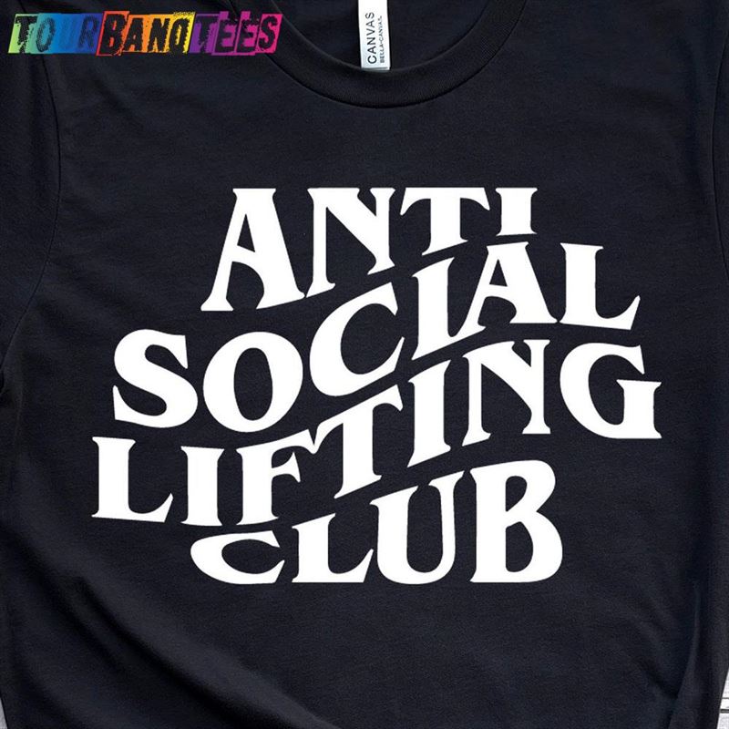 Groovy Anti Social Lifting Club T-Shirt Gym Apparel Classic Hoodie 29Uf175006 – Utopia Fashion