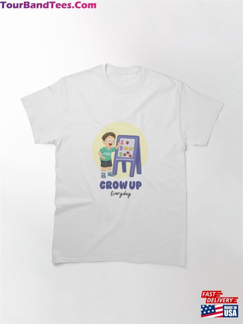 Grow Up Every Day T-Shirt Unisex Classic 29Uf167365 – Utopia Fashion