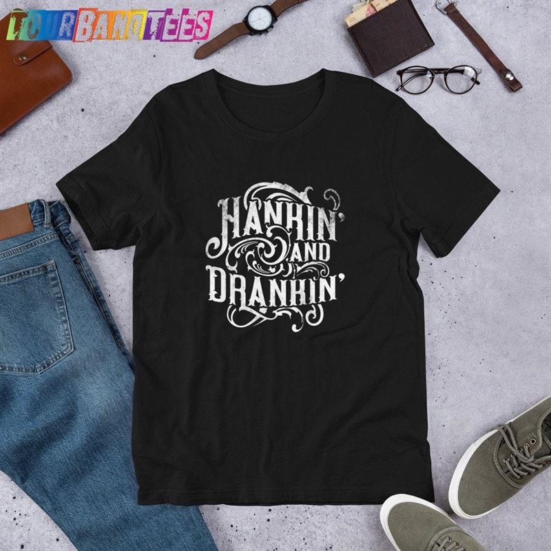 Hankin’And Drankin T-Shirt Unisex 29Uf175097 – Utopia Fashion