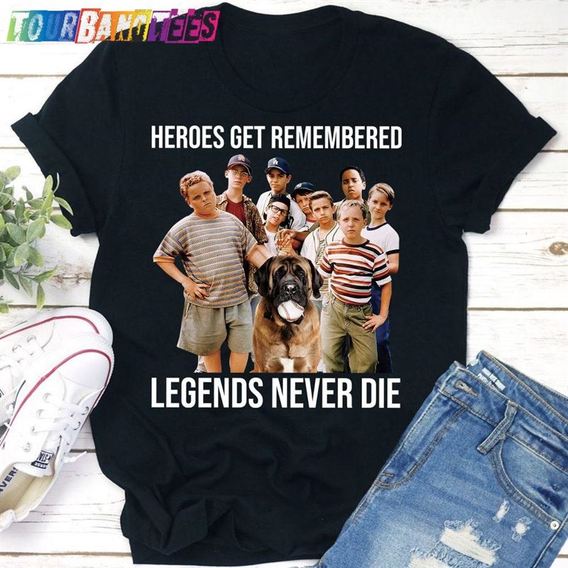 Heroes Get Remembered Legends Never Die Shirts The Sandlot Shirt Custom T-Shirt Hoodie 29Uf176619 – Utopia Fashion