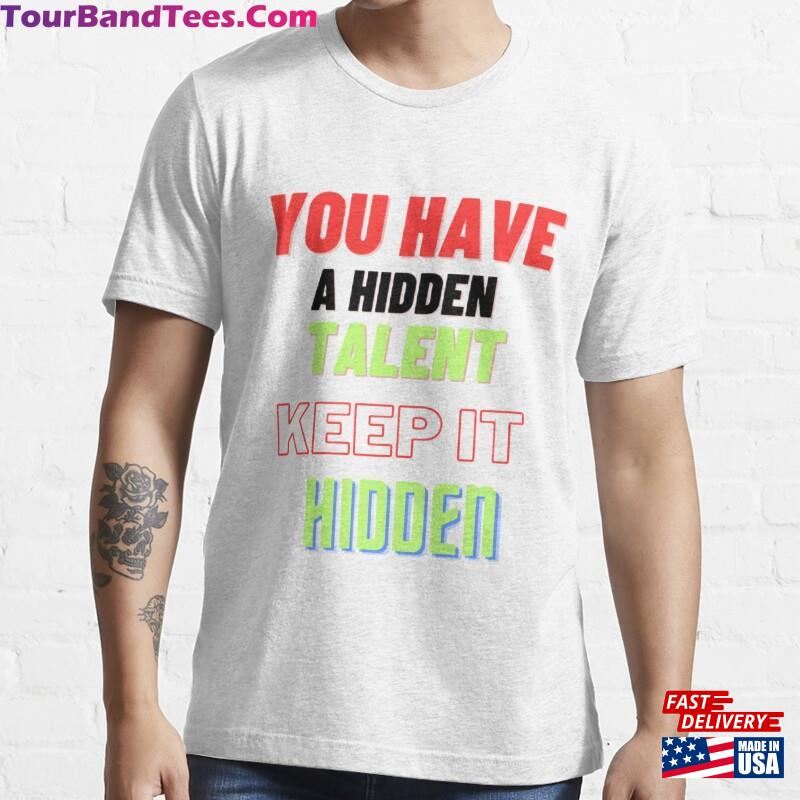 Hidden Talent T Shirt Sweatshirt Hoodie 29Uf182405 – Utopia Fashion