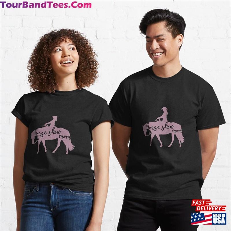 Horse Show Mom Classic T-Shirt Unisex 29Uf187083 – Utopia Fashion