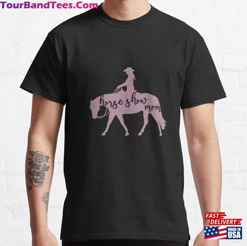 Horse Show Mom Classic T-Shirt Unisex 29Uf187083 – Utopia Fashion