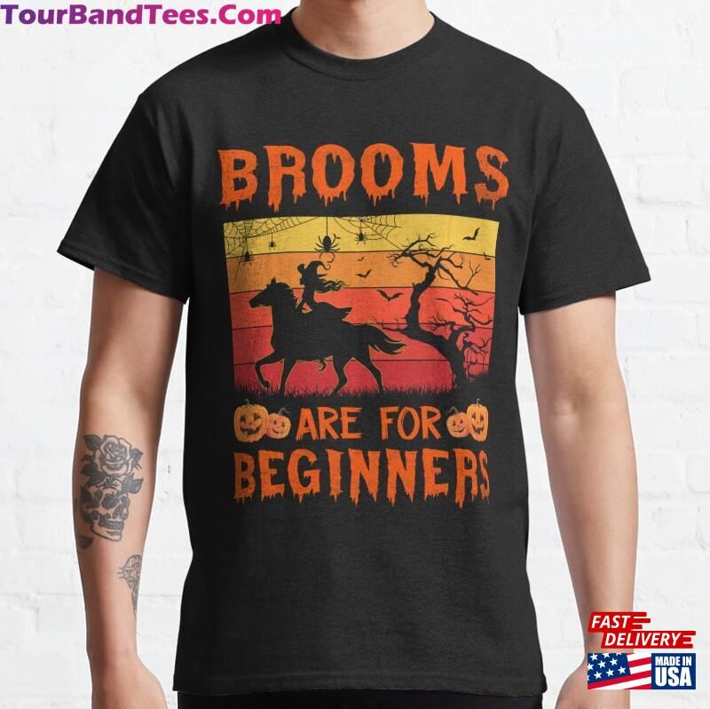 Horses Witch Halloween Brooms Are For Beginners Or Amateurs Classic T-Shirt Unisex 29Uf172365 – Utopia Fashion