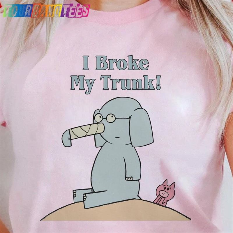 I Broke My Trunk Shirt Piggie Funny T-Shirt Teachers Day Gift Classic Unisex 29Uf177879 – Utopia Fashion