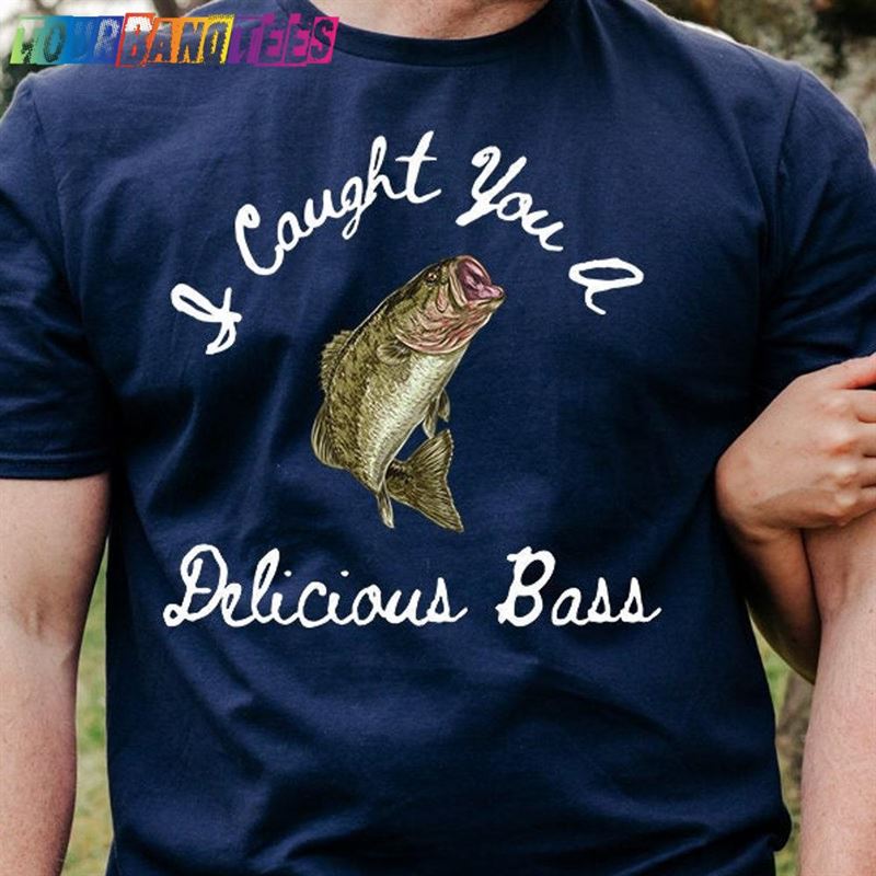 I Caught You A Delicious Bass Movie Quote Fishing Hoodie Sweatshirt 29Uf176673 – Utopia Fashion