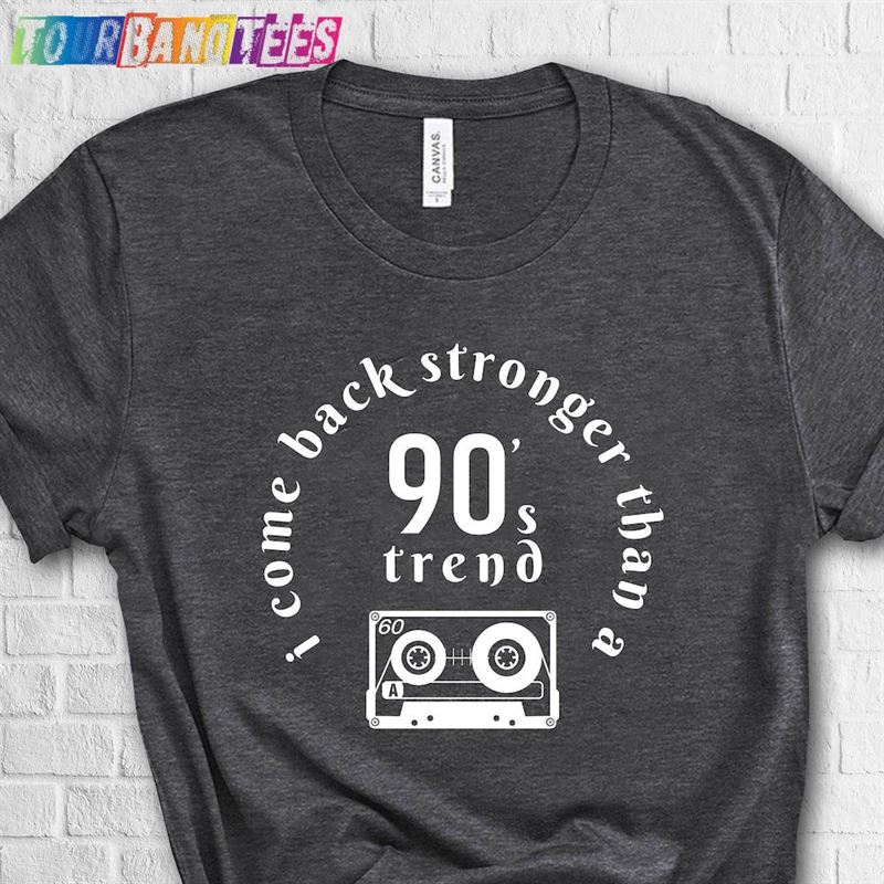 I Come Back Stronger Than A 90S Trend Shirt Evermore Merch Folkore Album Classic Unisex 29Uf180246 – Utopia Fashion