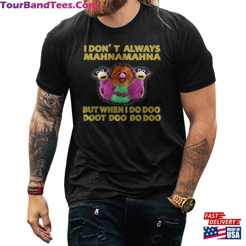 I Don’T Always Mahna But When Do Doo Doot Vintage T-Shirt Funny Shirt Unisex Hoodie 29Uf186761 – Utopia Fashion