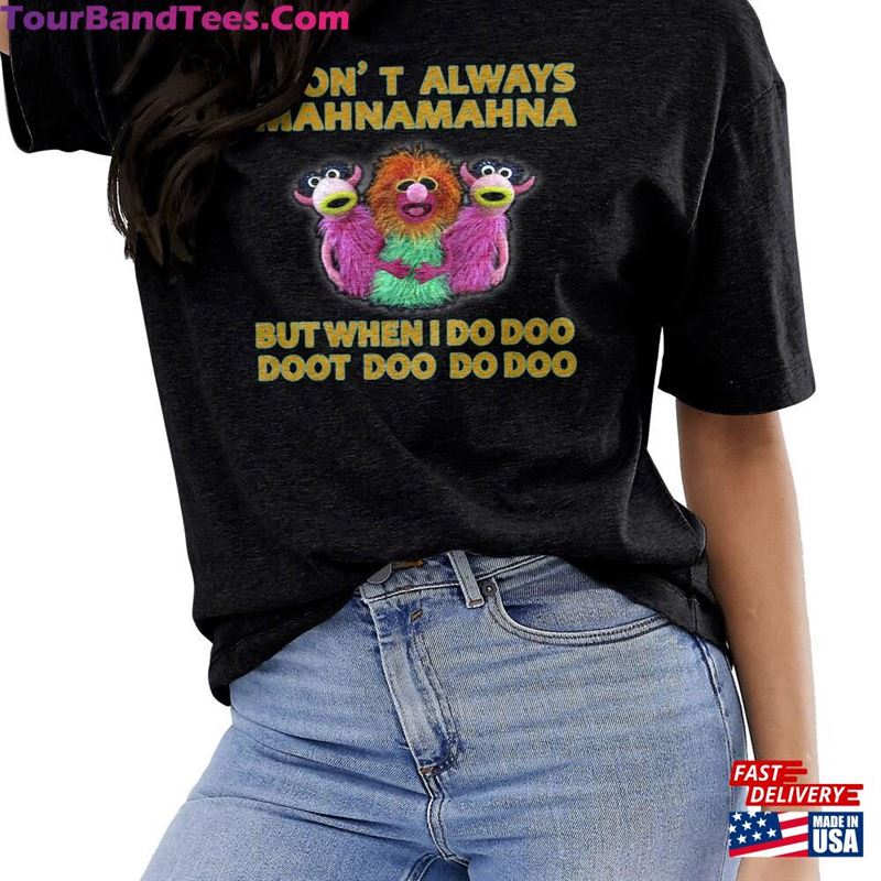 I Don’T Always Mahna But When Do Doo Doot Vintage T-Shirt Funny Shirt Unisex Hoodie 29Uf186761 – Utopia Fashion