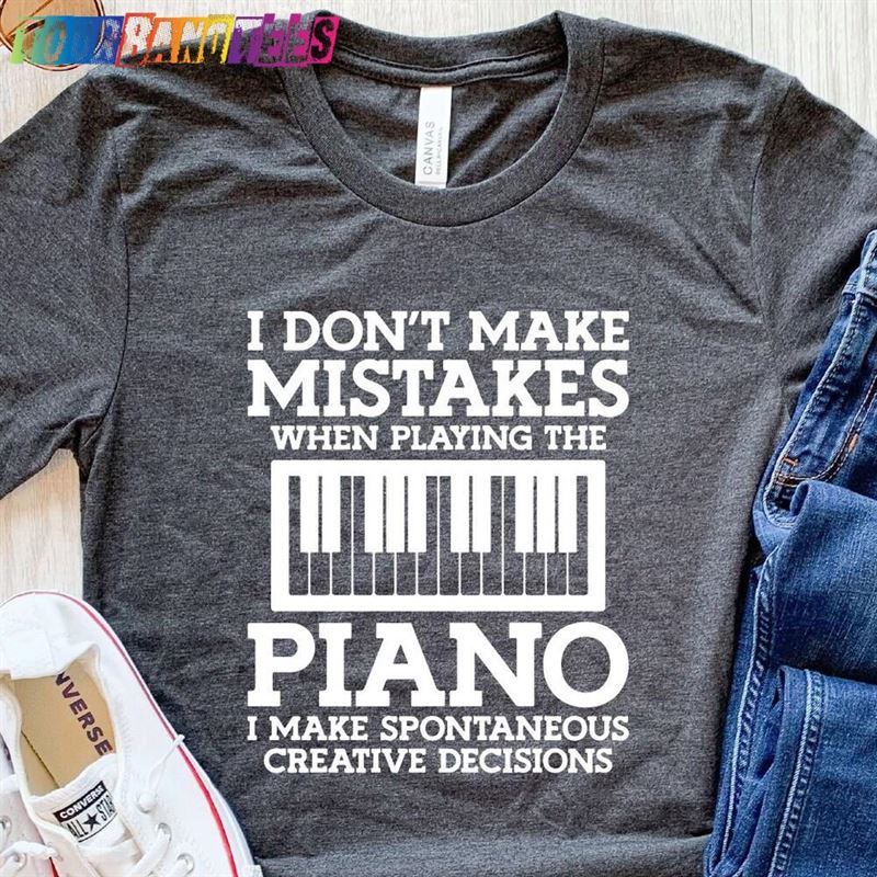 I Don’T Make Mistakes Shirt Piano Gift T-Shirt Hoodie 29Uf175658 – Utopia Fashion