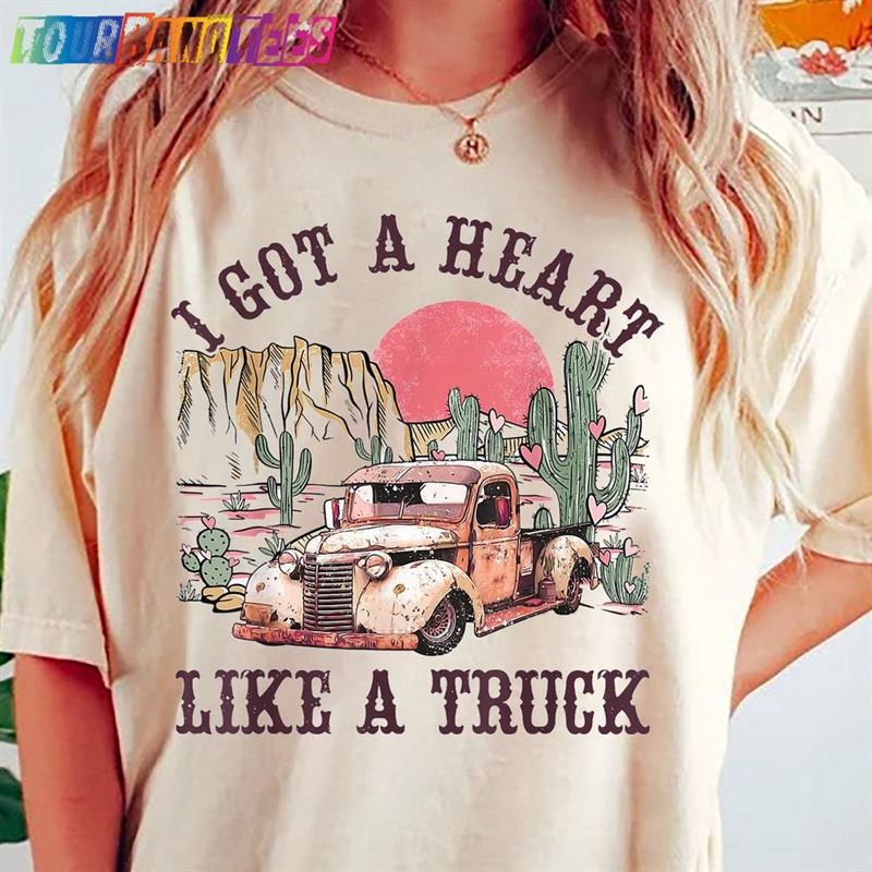 I Got A Heart Like Truck T-Shirt Western Shirt Cowboy Unisex Classic 29Uf177783 – Utopia Fashion