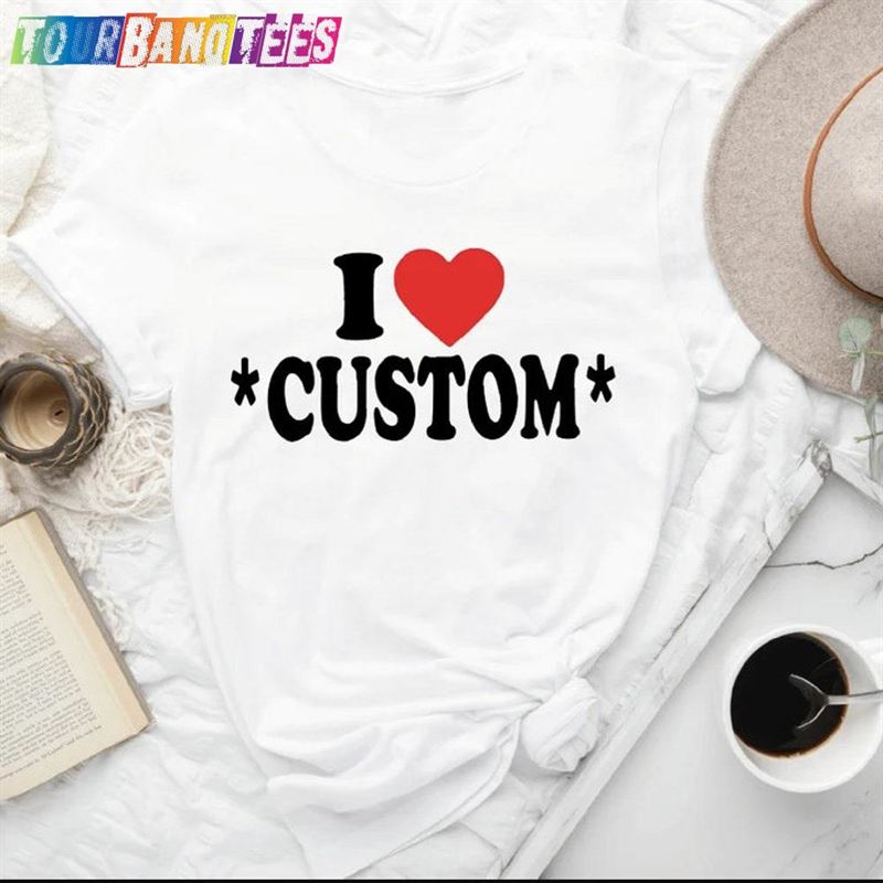 I Heart Custom Shirt Funny Personalized T-Shirt Hoodie 29Uf177367 – Utopia Fashion