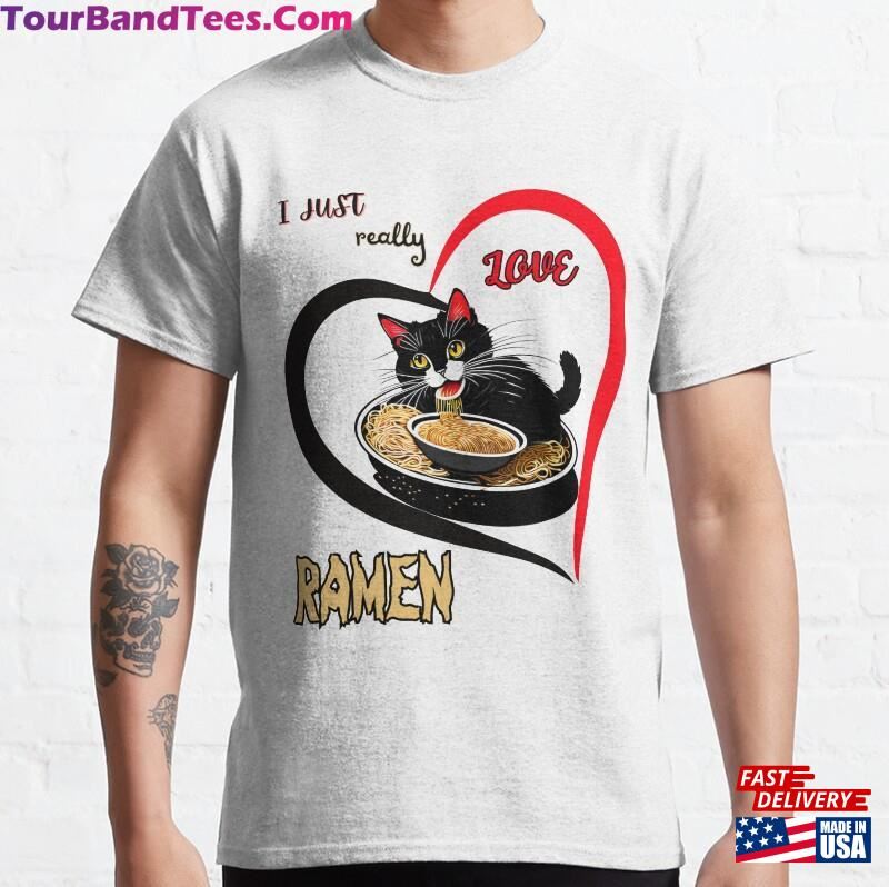 I Just Really Love Ramen Cat Design Classic T-Shirt Unisex 29Uf187749 – Utopia Fashion