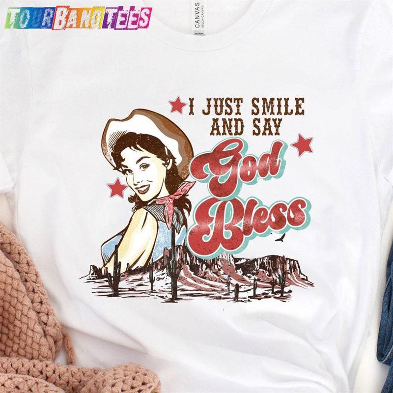 I Just Smile And Say God Bless T-Shirt Retro Cowgirl Graphic Tee Country Concert Shirt Hoodie Classic 29Uf177160 – Utopia Fashion