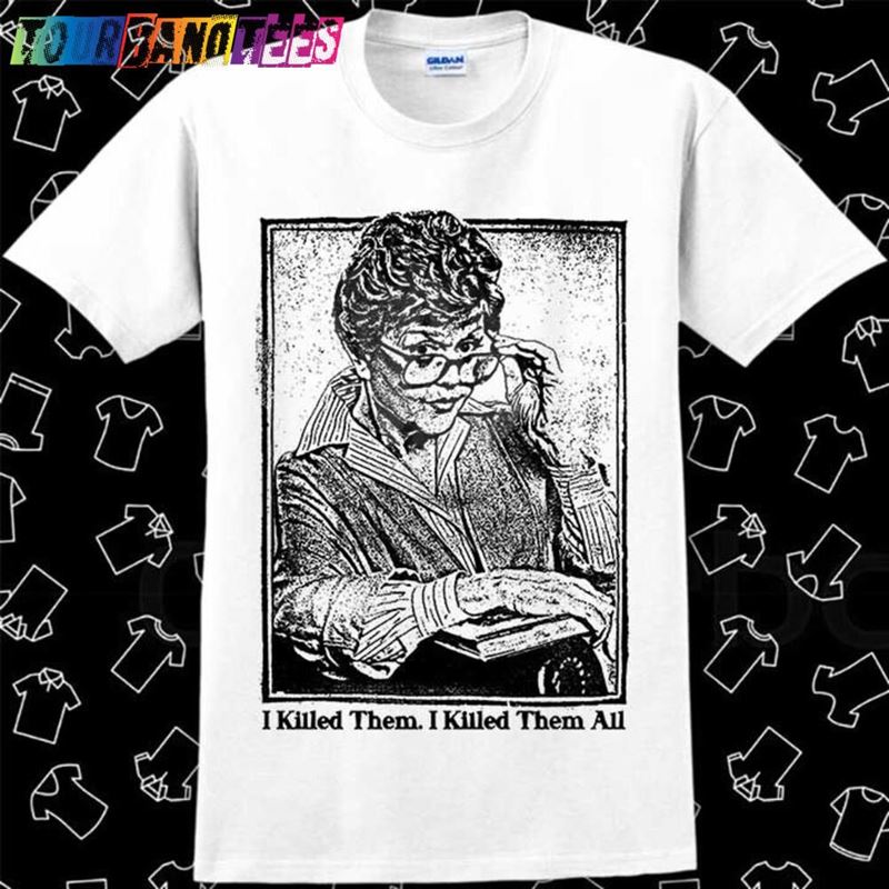 I Killed Them All Murder She Wrote T-Shirt Sweatshirt Classic 29Uf175030 – Utopia Fashion