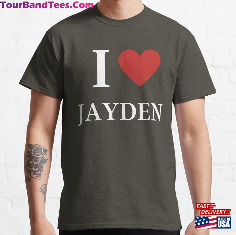 I Love Jayden Funny Classic T-Shirt Sweatshirt Unisex 29Uf177068 – Utopia Fashion