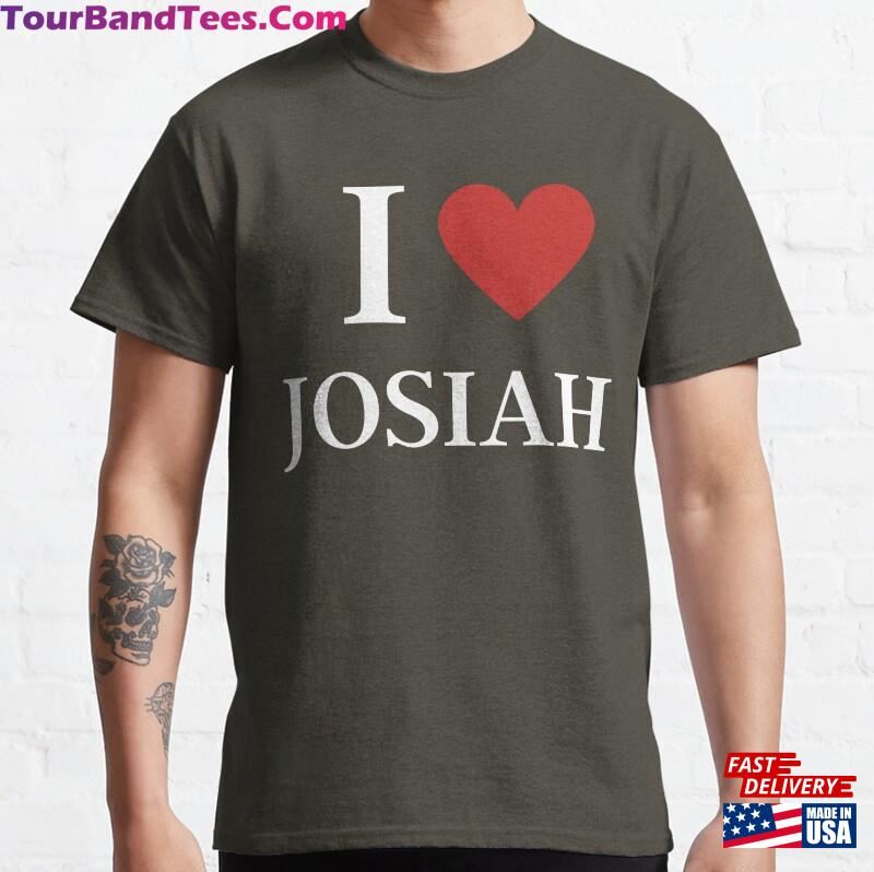 I Love Josiah Funny Classic T-Shirt Sweatshirt 29Uf177159 – Utopia Fashion