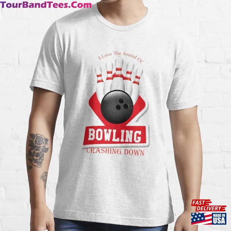 I Love The Sound Of Bowling Crashing Down Classic T-Shirt Unisex 29Uf172299 – Utopia Fashion