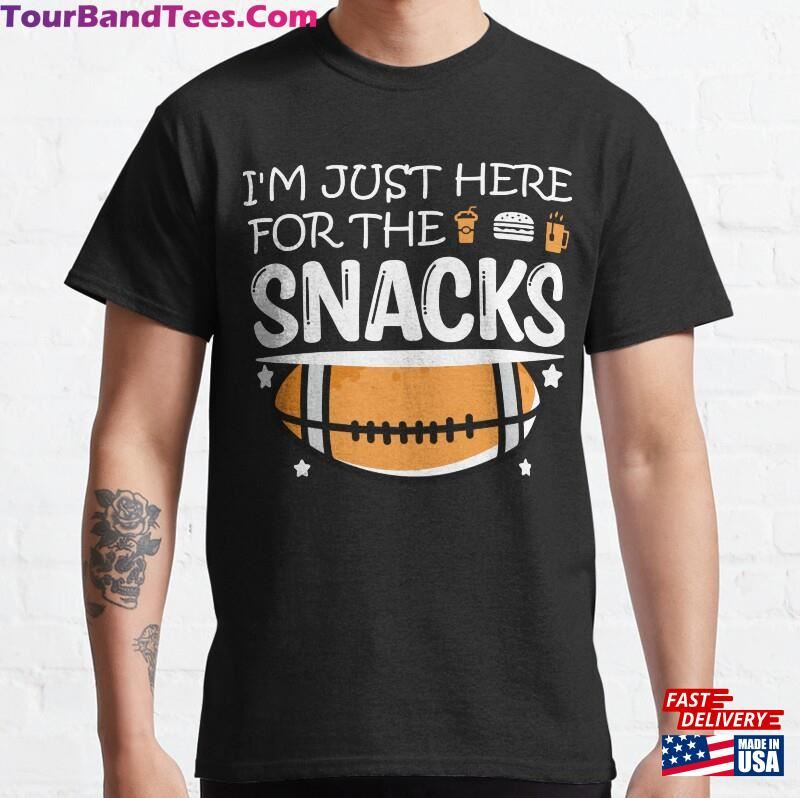 Im Just Here For The Snacks American Football Rugby Sport Graphic Season Fanunny Patriotic T-Shirt Unisex 29Uf182322 – Utopia Fashion