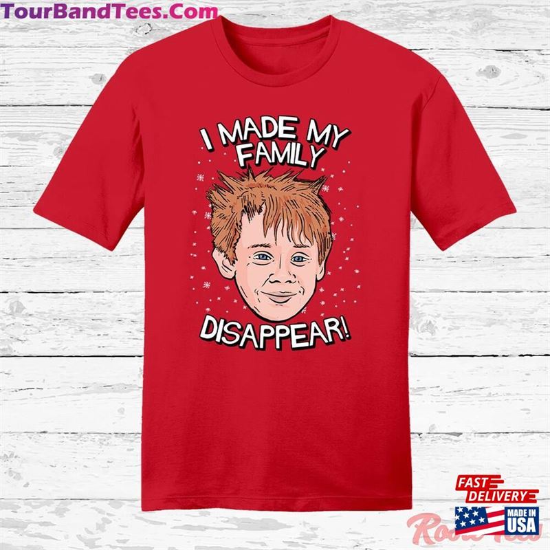 I Made My Family Disappear Christmas Tee Holiday Movie Apparel Festive T-Shirt Hoodie 29Uf177424 – Utopia Fashion