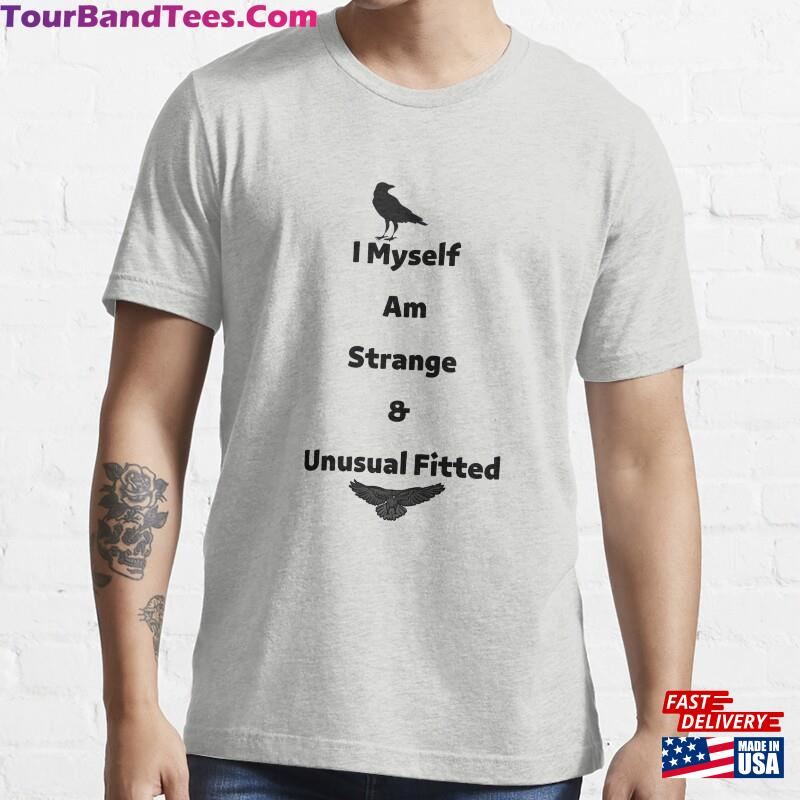 I Myself Am Strange Amp Unusual Fitted T-Shirt Essential Unisex Sweatshirt 29Uf186805 – Utopia Fashion