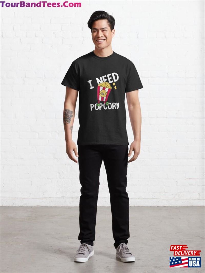 I Need Popcorn Quote Classic T-Shirt Unisex 29Uf187553 – Utopia Fashion