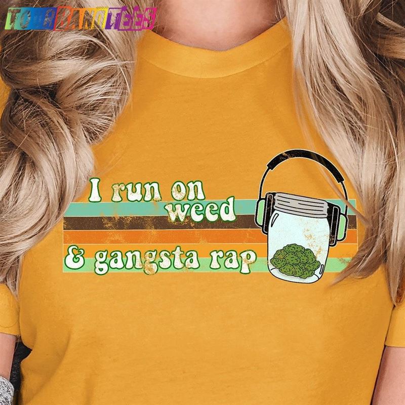 I Run On Weed And Gangsta Rap Hip Hop Shirt Music T-Shirt Classic Sweatshirt 29Uf174896 – Utopia Fashion