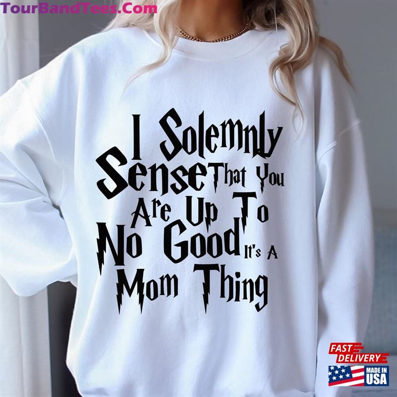 I Solemnly Swear Harry Potter Shirt Theme Mom Sweatshirt Unisex 29Uf168075 – Utopia Fashion