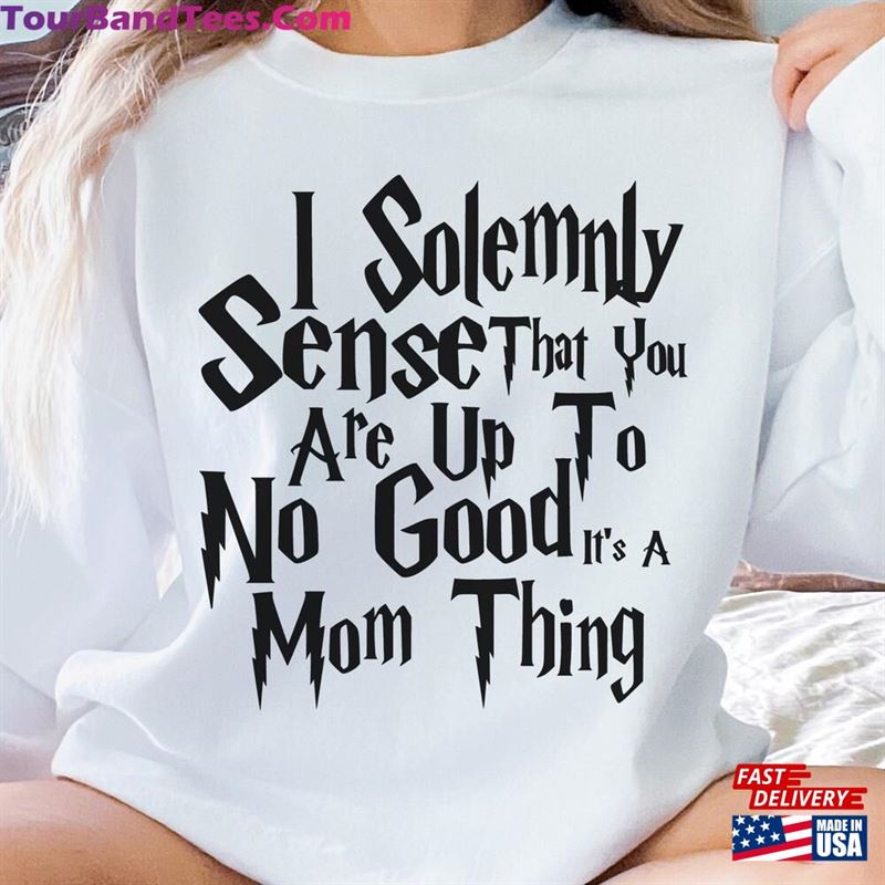 I Solemnly Swear Harry Potter Shirt Theme Mom Sweatshirt Unisex 29Uf168075 – Utopia Fashion