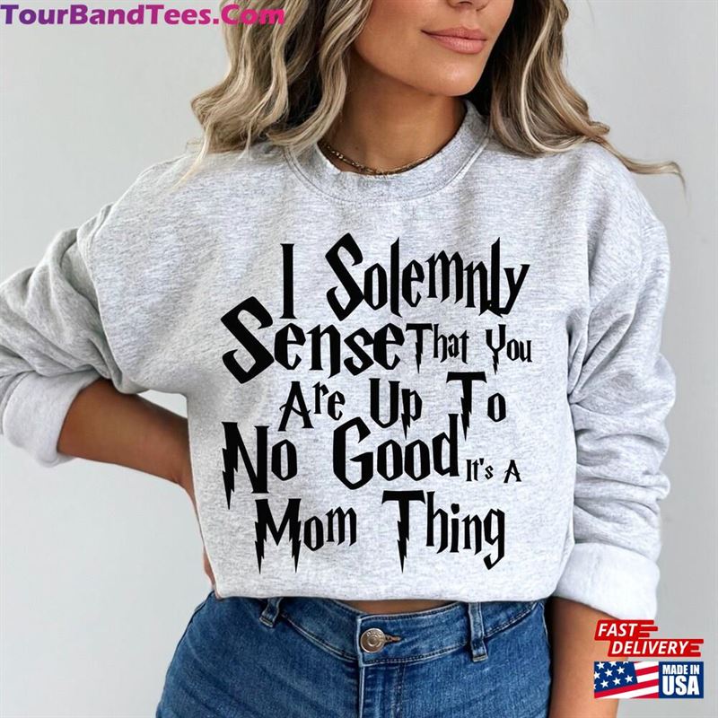 I Solemnly Swear Harry Potter Shirt Theme Mom Sweatshirt Unisex 29Uf168075 – Utopia Fashion