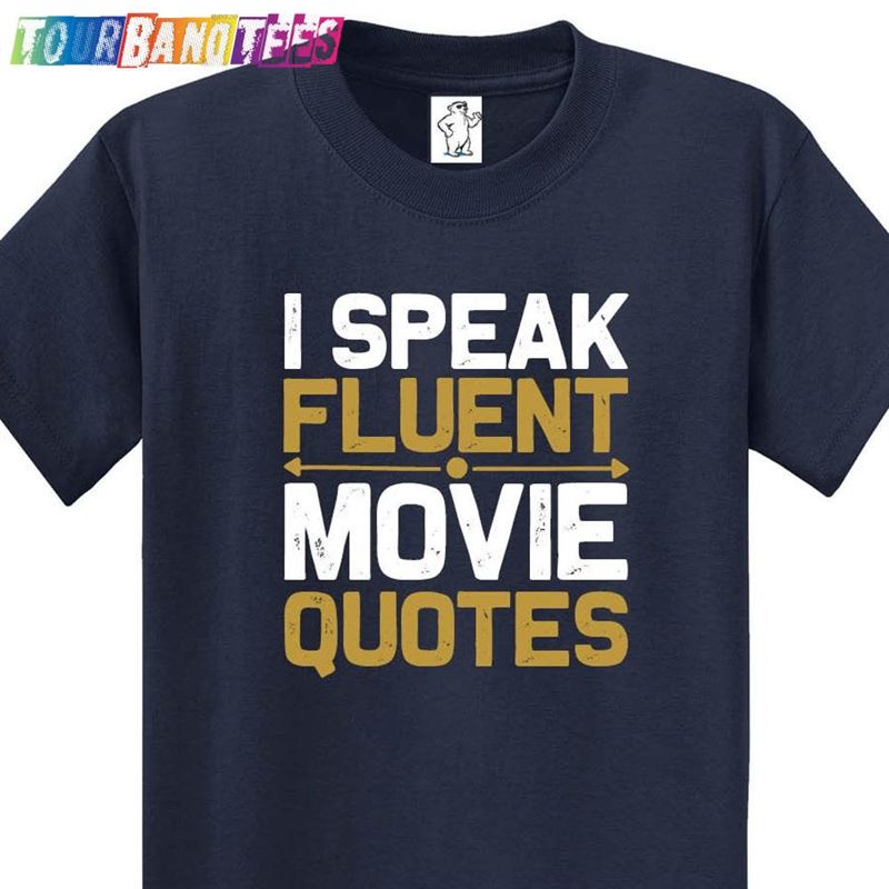 I Speak Fluent Movie Quotes Funny Shirts Men’S Big And Tall Hoodie Classic 29Uf175108 – Utopia Fashion