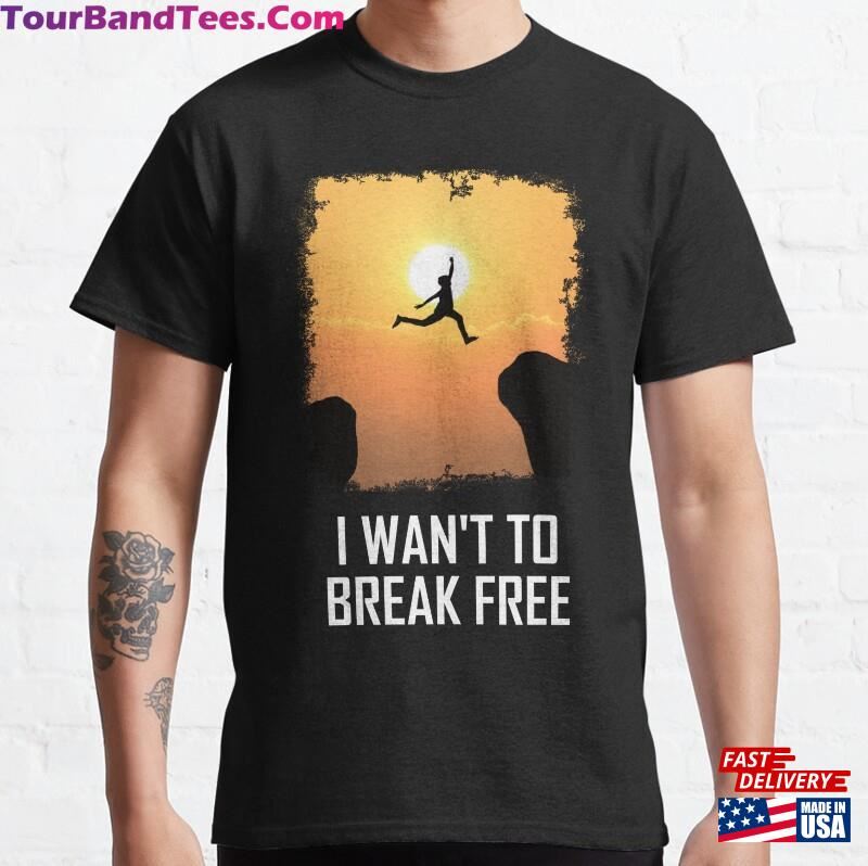 I Want To Break Free Classic T-Shirt Hoodie 29Uf186970 – Utopia Fashion