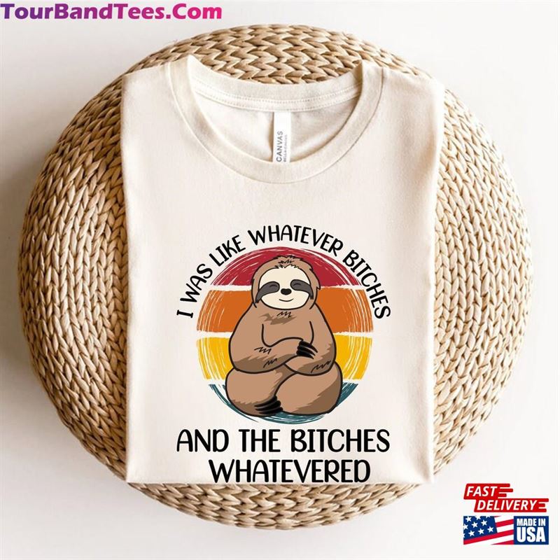 I Was Like Whatever Bitches Shirt Meditating Sloth Humorous Classic Sweatshirt 29Uf177885 – Utopia Fashion